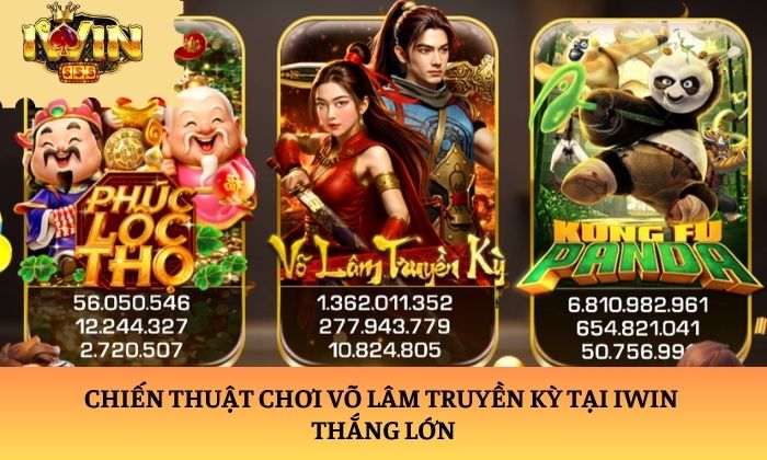 Chiến thuật chơi Võ Lâm Truyền Kỳ iWin chắc thắng 99% 4 Chiến thuật chơi game thắng lớn